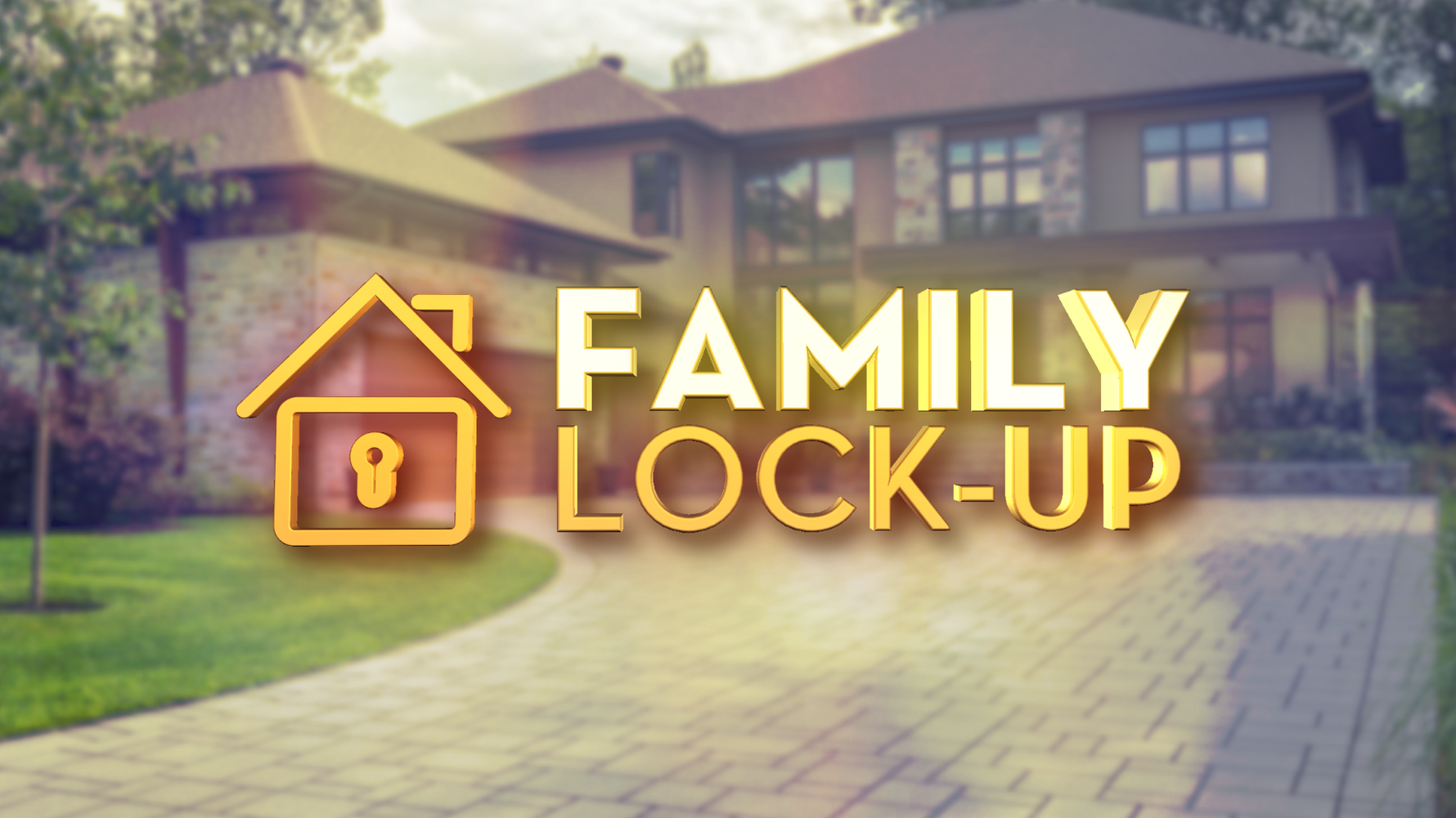 Family Lock-Up